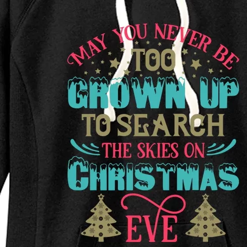 May You Never Be Too Grown Up To Search The Skies On Christmas Eve Women's Fleece Hoodie