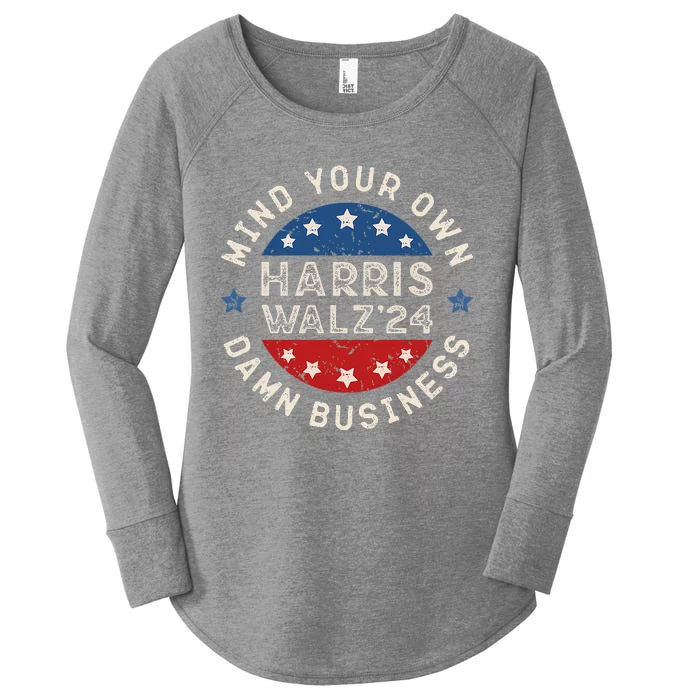 Mind Your Own Damn Business Harris Walz 2024 Women's Perfect Tri Tunic Long Sleeve Shirt