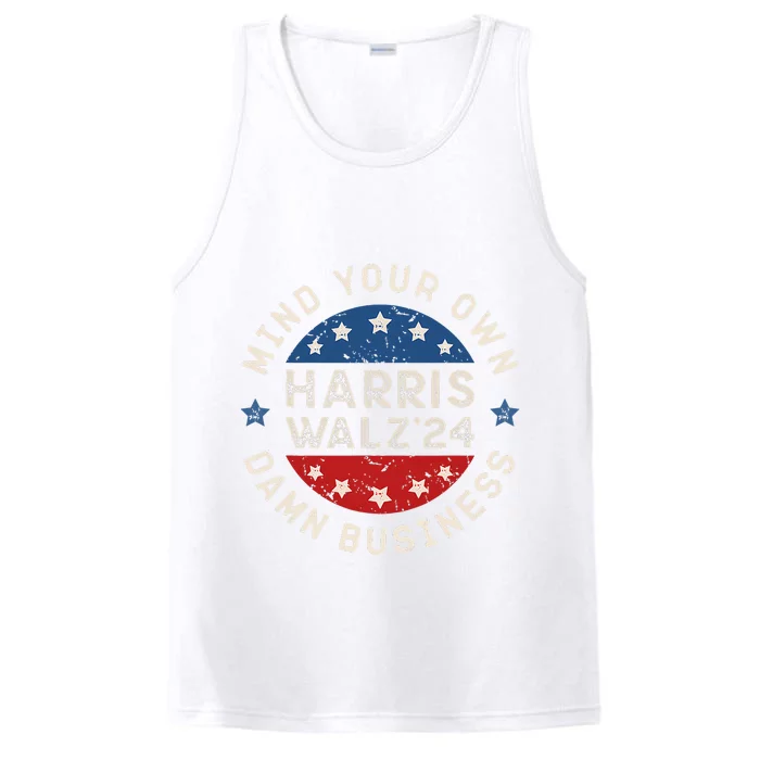 Mind Your Own Damn Business Harris Walz 2024 Performance Tank