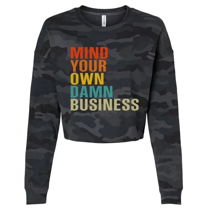 Mind Your Own Damn Business Cropped Pullover Crew