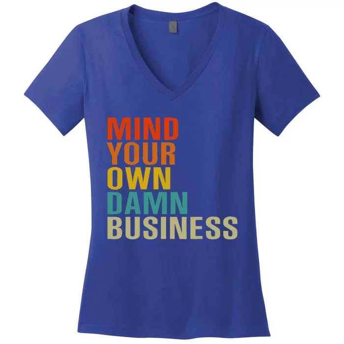 Mind Your Own Damn Business Women's V-Neck T-Shirt