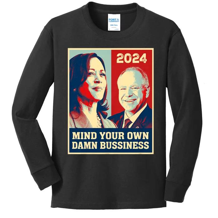 Mind Your Own Damn Business Funny Kamala Harris Tim Walz 2024 Kids Long Sleeve Shirt