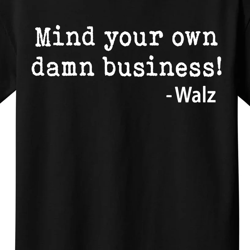 Mind Your Own Business Kids T-Shirt