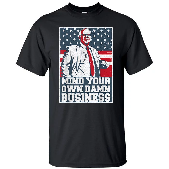 Mind Your Own Damn Business Tim Waltz Kamala Harris 2024 Tall T-Shirt