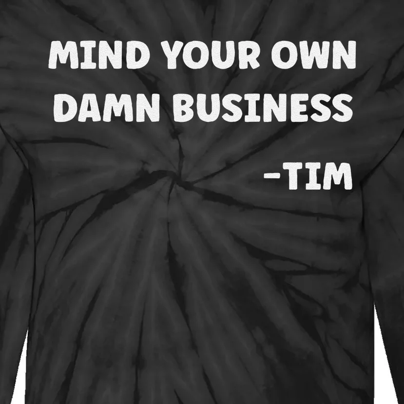 Mind Your Own Damn Business Kamala Harris Tim Walz 2024 Tie-Dye Long Sleeve Shirt