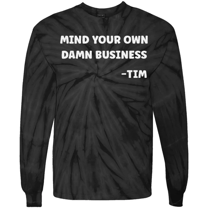 Mind Your Own Damn Business Kamala Harris Tim Walz 2024 Tie-Dye Long Sleeve Shirt