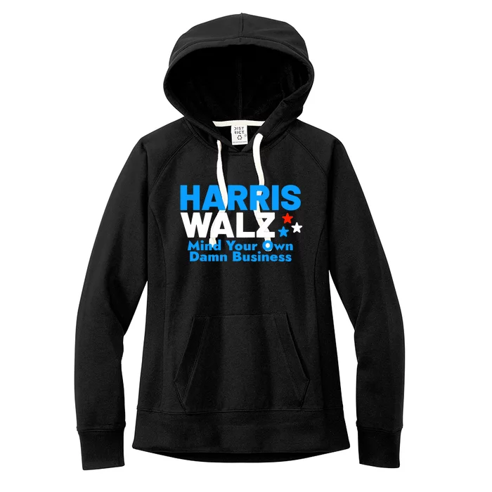 Mind Your Own Damn Business Funny Kamala Harris Tim Walz Women's Fleece Hoodie