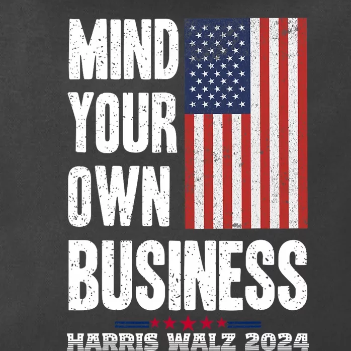 Mind Your Own Business Funny Harris Walz 24 Election Potus Zip Tote Bag