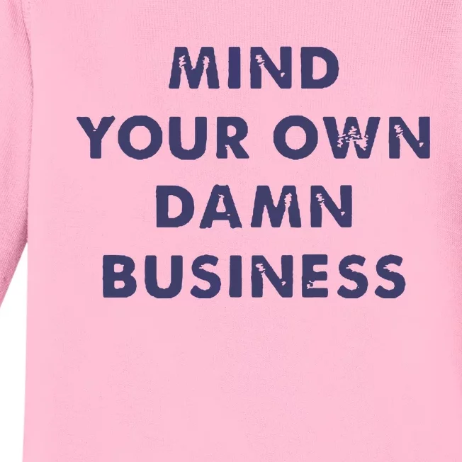 Mind Your Own Damn Business Baby Long Sleeve Bodysuit