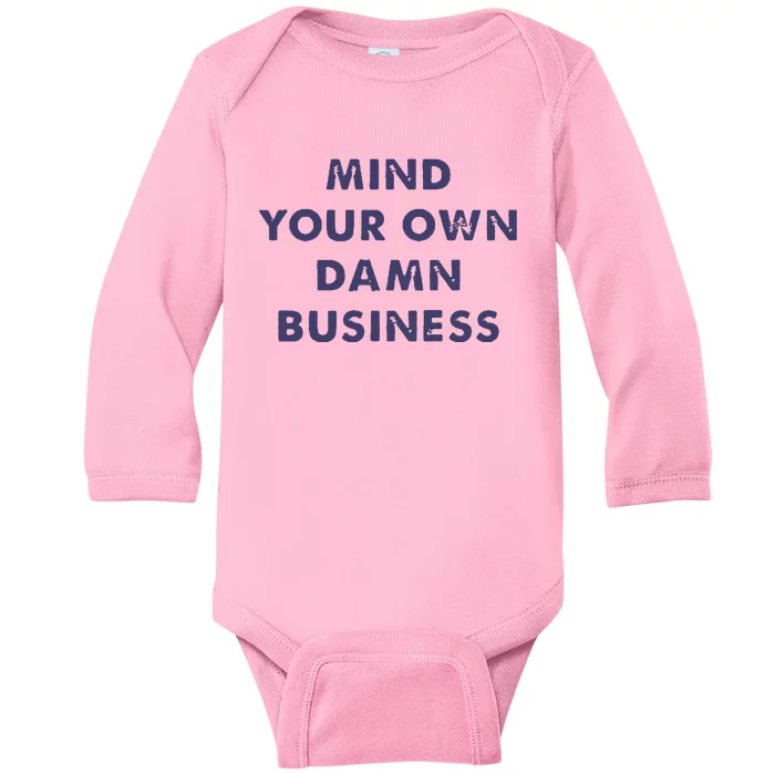 Mind Your Own Damn Business Baby Long Sleeve Bodysuit