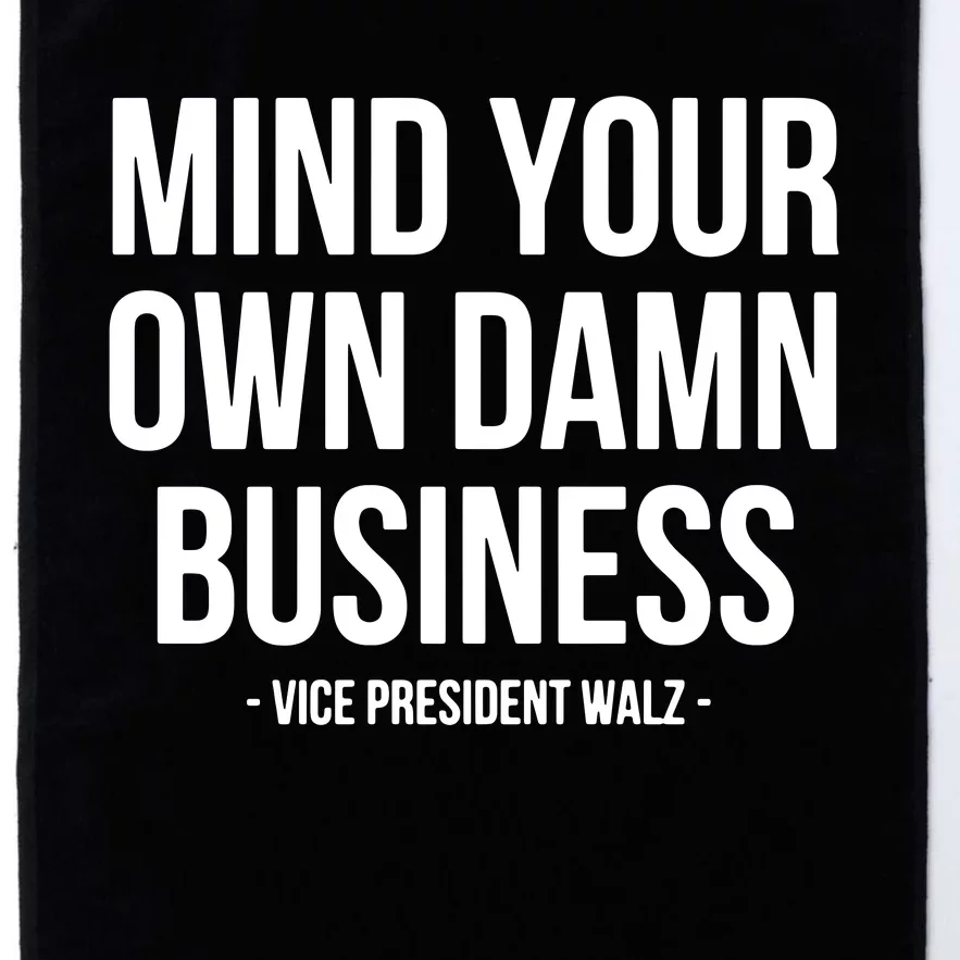 Mind Your Own Damn Business Platinum Collection Golf Towel