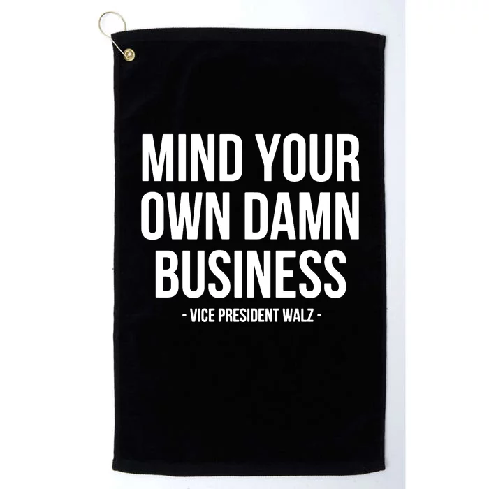 Mind Your Own Damn Business Platinum Collection Golf Towel