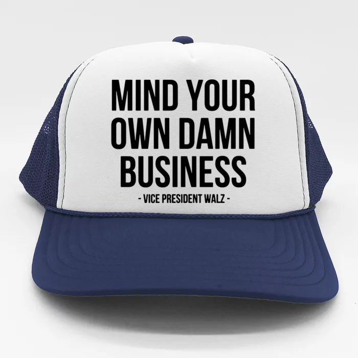 Mind Your Own Damn Business Trucker Hat