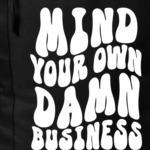 Mind Your Own Damn Business Harris Walz 2024 Daily Commute Backpack