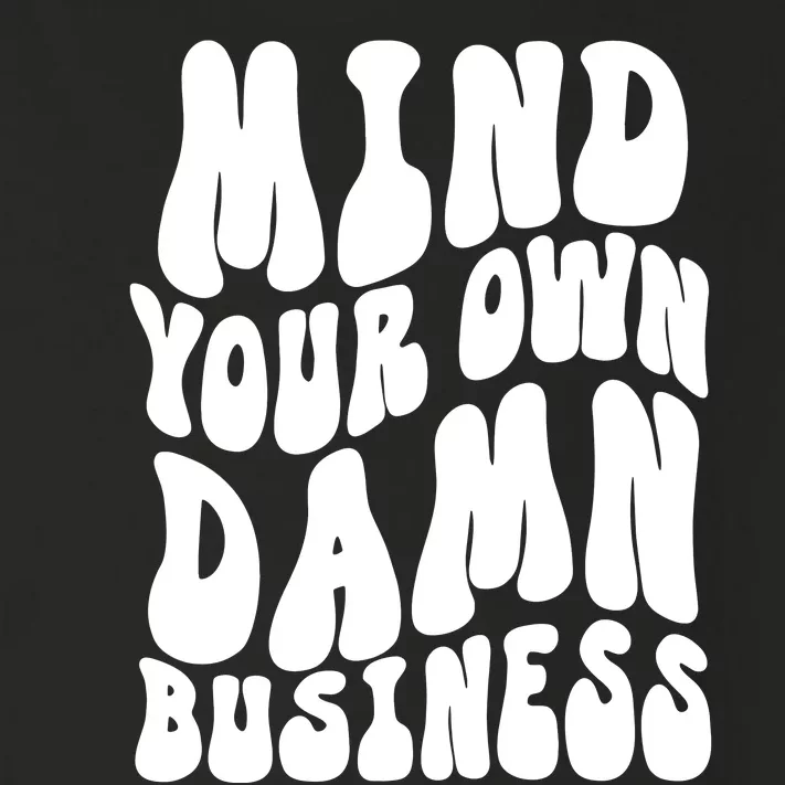 Mind Your Own Damn Business Harris Walz 2024 Toddler Long Sleeve Shirt