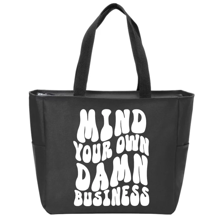 Mind Your Own Damn Business Harris Walz 2024 Zip Tote Bag