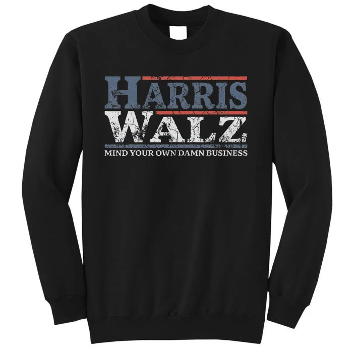 Mind Your Own Damn Business Harris Waltz 2024 Election Sweatshirt