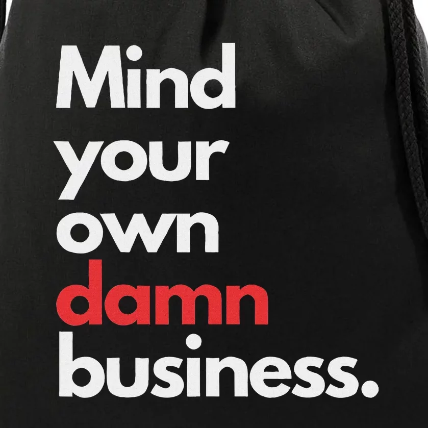 Mind Your Own Damn Business Harris Walz 2024 Drawstring Bag