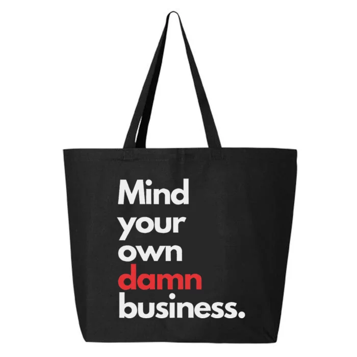 Mind Your Own Damn Business Harris Walz 2024 25L Jumbo Tote