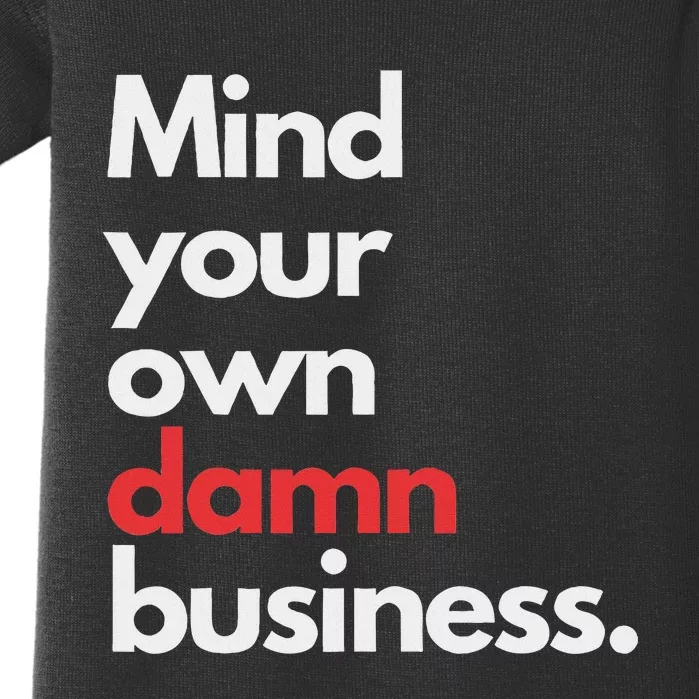 Mind Your Own Damn Business Harris Walz 2024 Baby Bodysuit