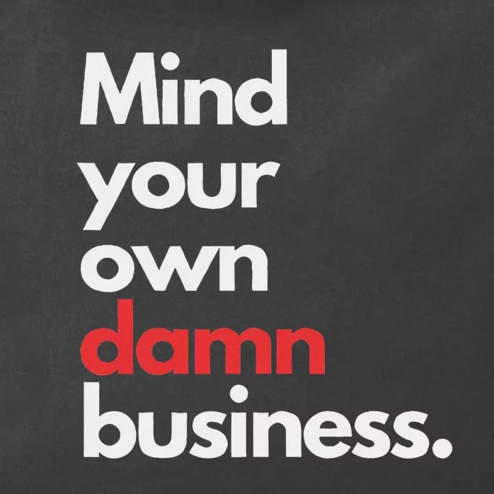 Mind Your Own Damn Business Harris Walz 2024 Zip Tote Bag