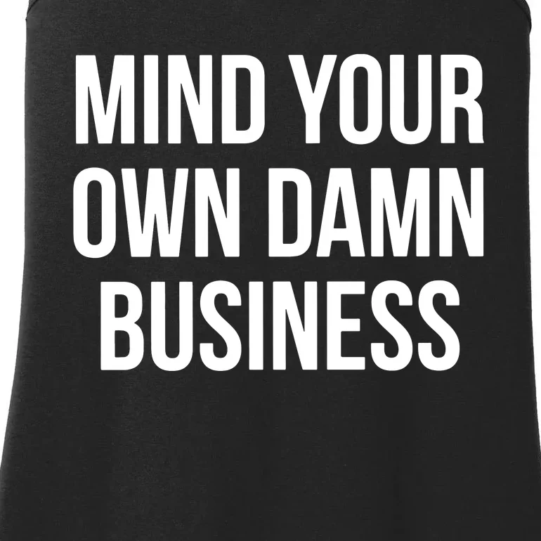 Mind Your Own Damn Business Ladies Essential Tank