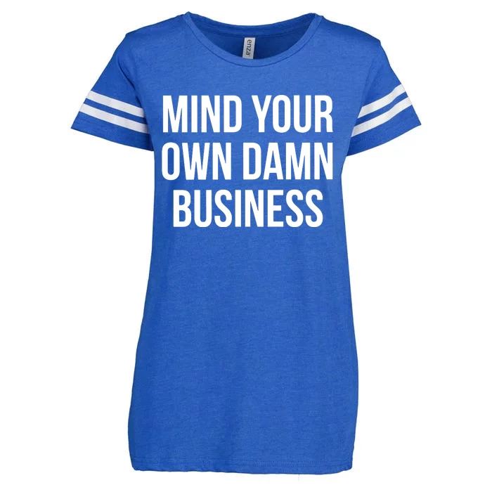 Mind Your Own Damn Business Enza Ladies Jersey Football T-Shirt