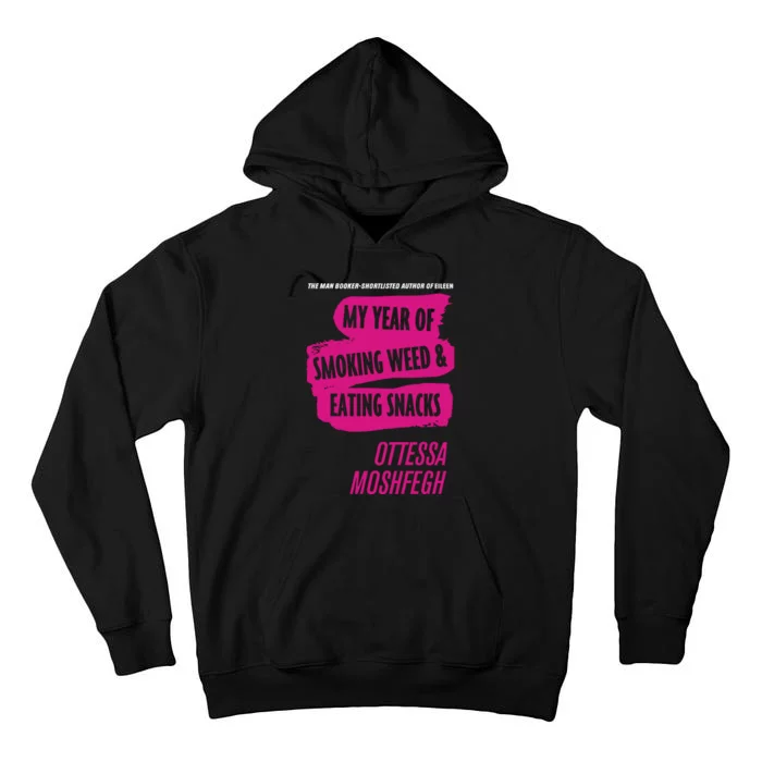 My Year Of Smoking Weed Eating Snacks Ottessa Moshfegh Tall Hoodie