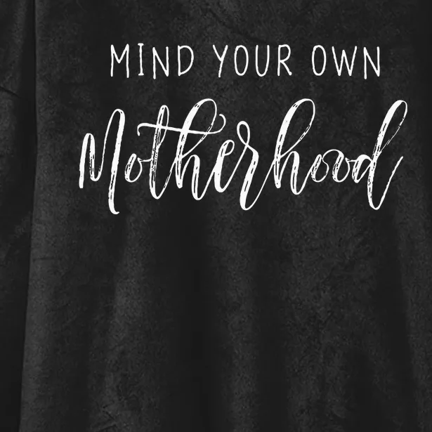 Mind Your Own Motherhood Mom Life Mama Hooded Wearable Blanket