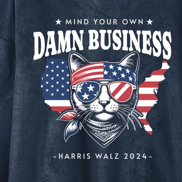 Mind Your Own Damn Business Tim Waltz Kamala Harris 2024 Hooded Wearable Blanket