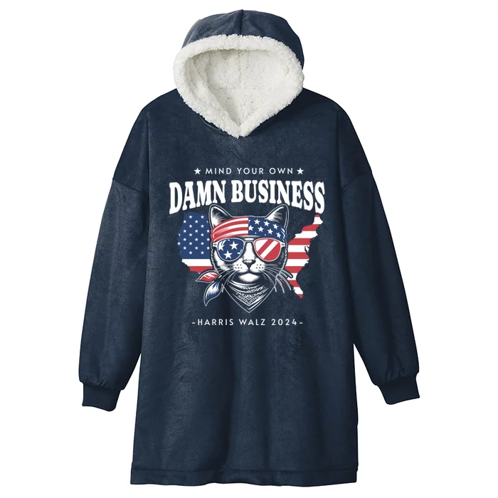 Mind Your Own Damn Business Tim Waltz Kamala Harris 2024 Hooded Wearable Blanket