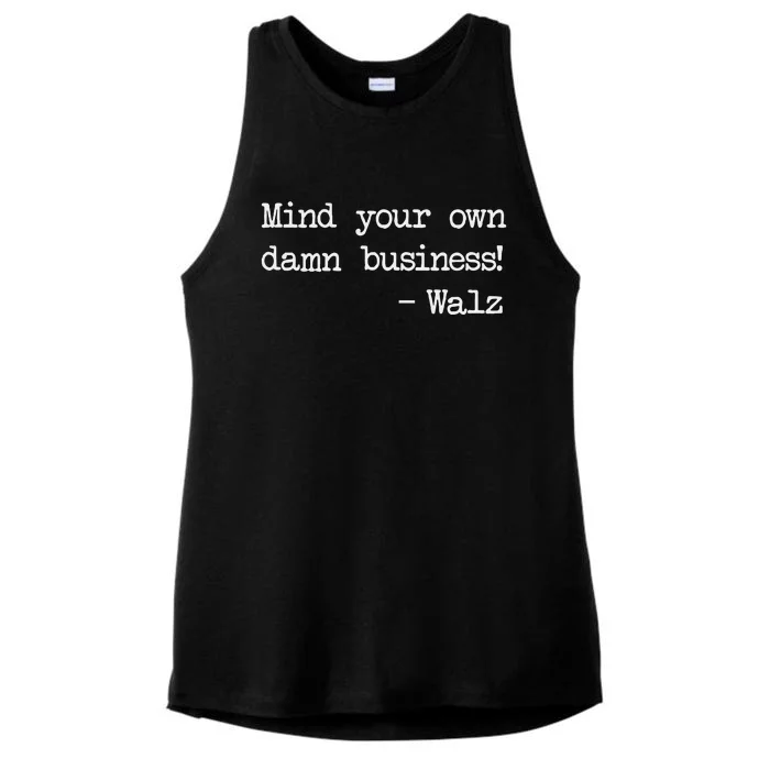 Mind Your Own Damn Business Harris Walz 2024 Vote President Ladies Tri-Blend Wicking Tank