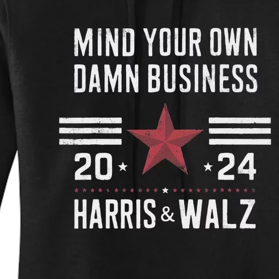 Mind Your Own Damn Business Kamala Harris Tim Walz President Women's Pullover Hoodie