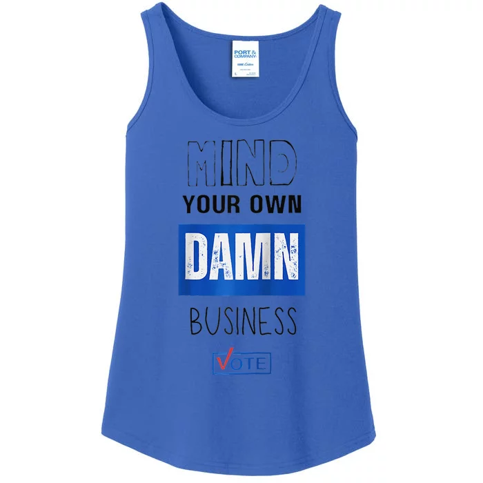 Mind Your Own Damn Business Vote Raglan Ladies Essential Tank