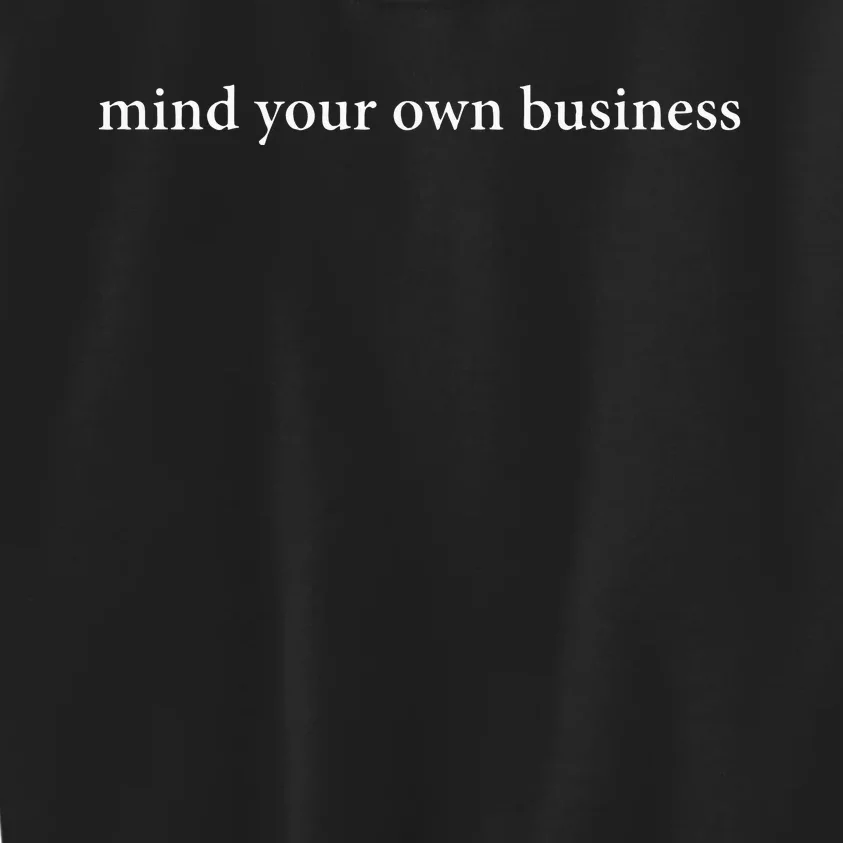 Mind Your Own Business Kids Sweatshirt