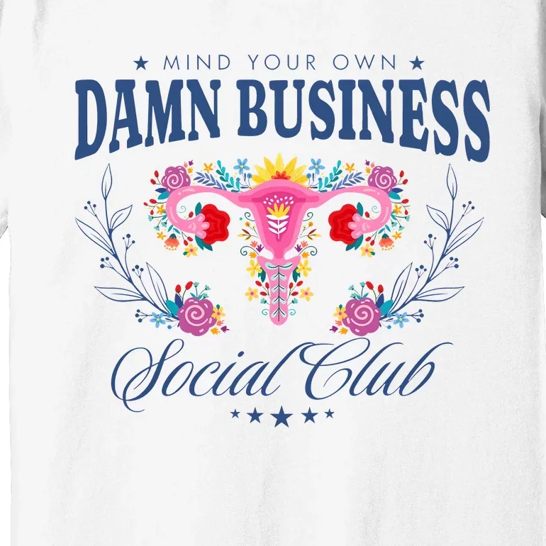 Mind Your Own Damnn Business Social Club Premium T-Shirt