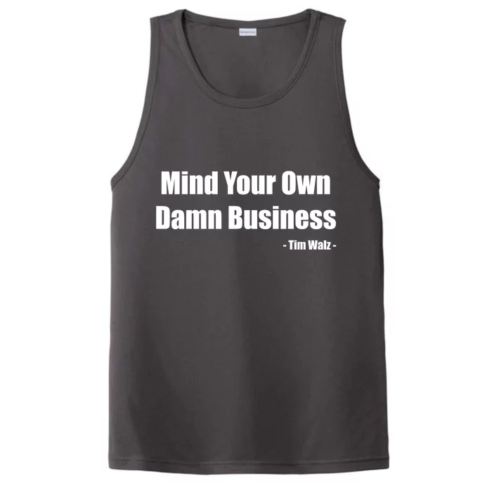 Mind Your Own Damn Business Harris Walz 2024 For President Performance Tank