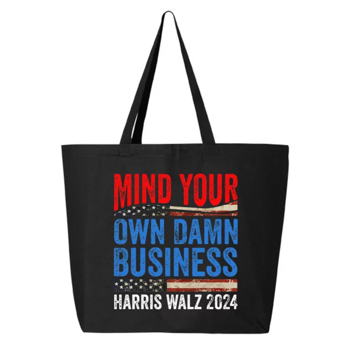 Mind Your Own Damn Business Harris Waltz 2024 25L Jumbo Tote