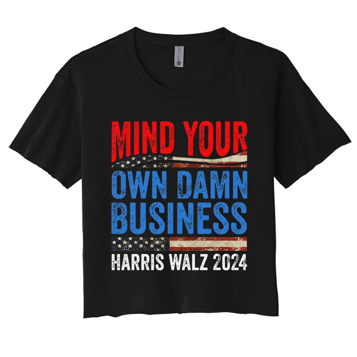 Mind Your Own Damn Business Harris Waltz 2024 Women's Crop Top Tee