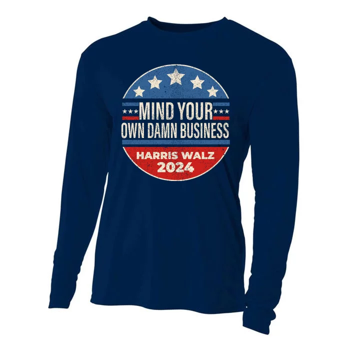 Mind Your Own Damn Business Kamala Harris Tim Walz 2024 Election Cooling Performance Long Sleeve Crew