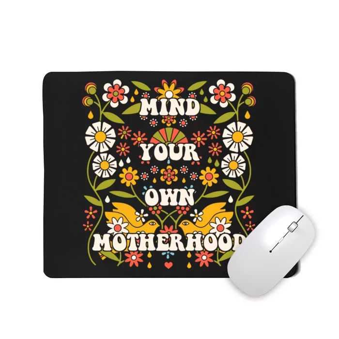 Mind Your Own Funny Hippie Mother's Day Floral Mom Mama Mousepad