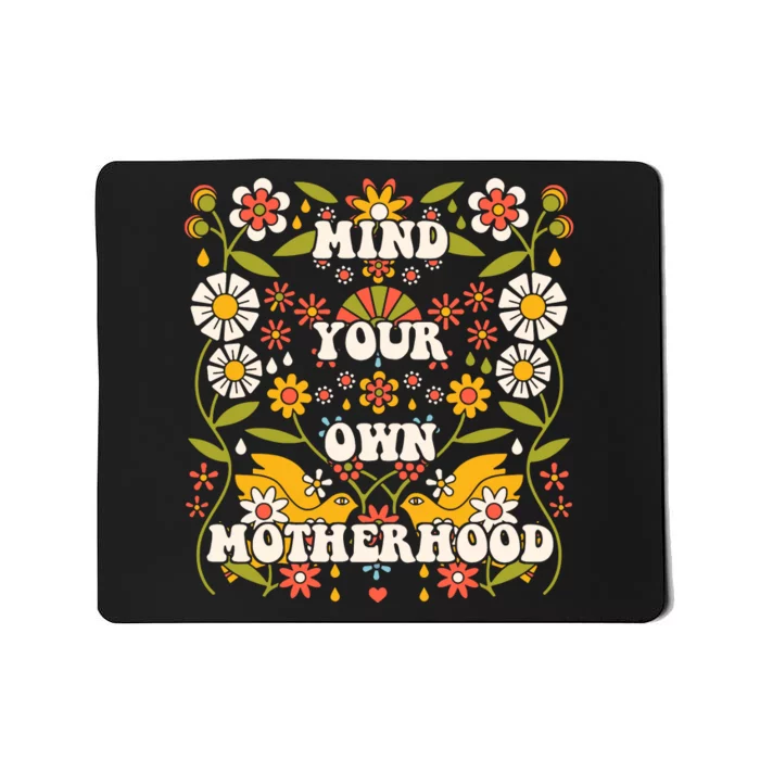 Mind Your Own Funny Hippie Mother's Day Floral Mom Mama Mousepad