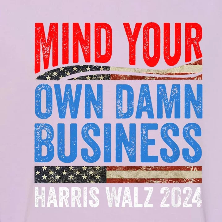 Mind Your Own Damn Business Harris Waltz 2024 Democrat Garment-Dyed Sweatshirt