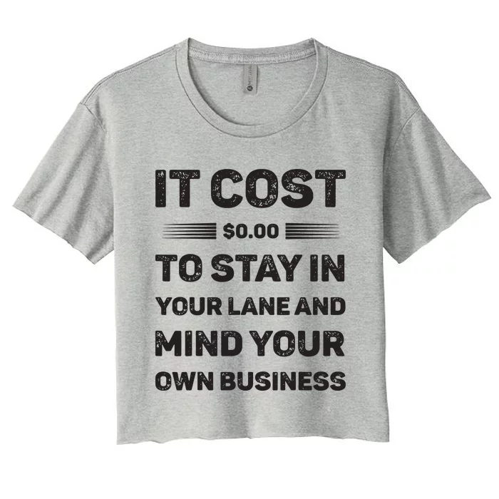 Mind Your Own Business Minding Your Own Business Quote Women's Crop Top Tee