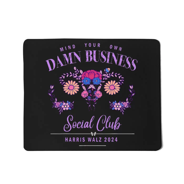 Mind Your Own Damn Business Harris Walz Waltz 2024 Floral Mousepad