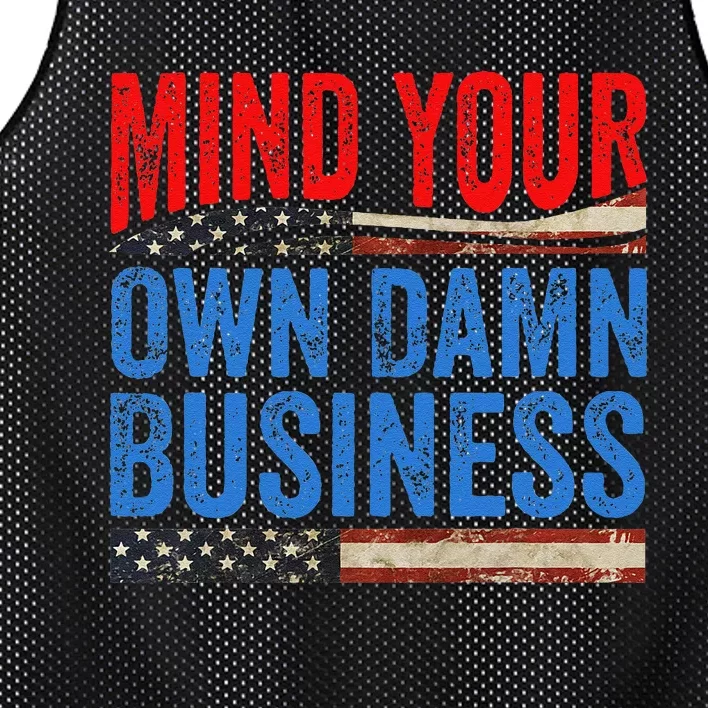 Mind Your Own Damn Business Funny Saying Gift Mesh Reversible Basketball Jersey Tank