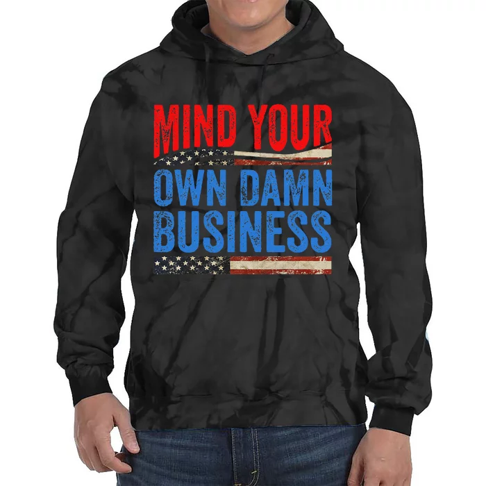 Mind Your Own Damn Business Funny Saying Gift Tie Dye Hoodie