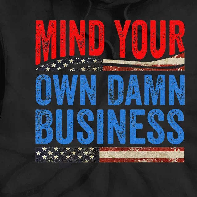 Mind Your Own Damn Business Funny Saying Gift Tie Dye Hoodie