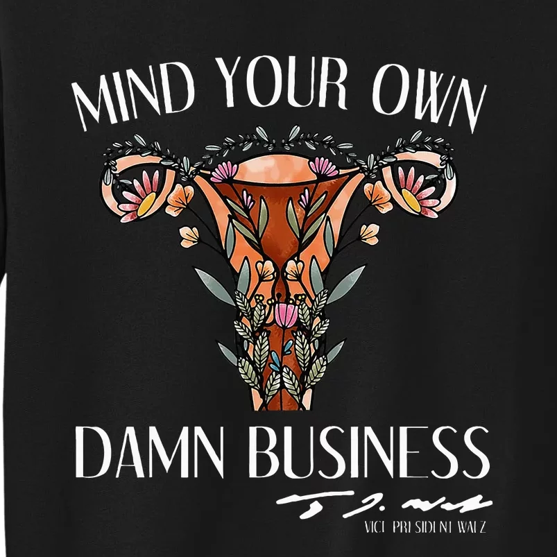 Mind Your Own Damn Business Uterus Sweatshirt