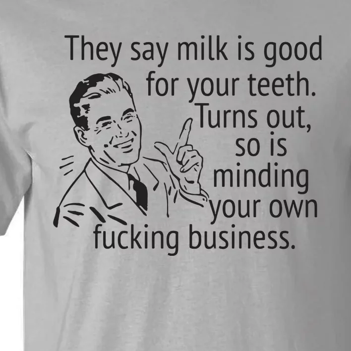 Mind Your Own Fucking Business Funny Sarcastic Adult Humor Tall T-Shirt